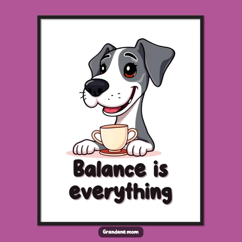 Funny Great Dane Teacup Balance Poster: Adorable Wall Art for Dog Enthusiasts