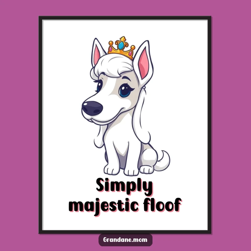 Funny Regal Grand Dane Tiara Poster: Royal Pup Wall Art - Perfect Decor for Dog Royalty