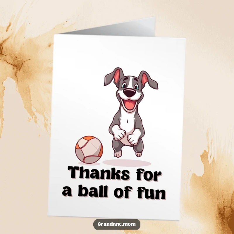 Funny Free Printable Thank You Card: A cheerful Great Dane in mid-fetch, happily chasing a comically large ball, expressing thanks.